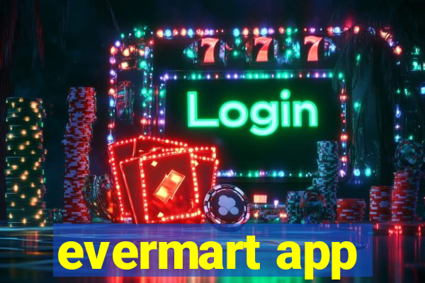 evermart app